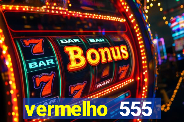 vermelho 555 plataforma de jogos